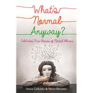 What's Normal Anyway? Celebrities' Own Stories of Mental Illness by Gekoski, Anna; Broome, Steve, 9781472105189