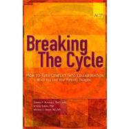 Breaking the Cycle: How to Turn Conflict into Collaboration When You and Your Patients Disagree by Blackall, George F., 9781934465189