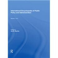 International Encyclopedia of Public Policy and Administration by Shafritz, Jay, 9780367015190