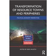Transformation of Resource Towns and Peripheries by Halseth, Greg, 9780367875190