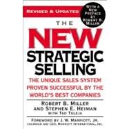 The New Strategic Selling The Unique Sales System Proven Successful by the World's Best Companies by Miller, Robert B.; Heiman, Stephen E.; Tuleja, Tad; Marriott Jr., J. W.; Miller, Robert B., 9780446695190