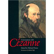 Conversations With Cezanne by Doran, Michael; Cochran, Julie Lawrence; Shiff, Richard; Doran, P. M., 9780520225190