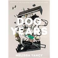 Dog Years by Yancy, Melissa, 9780822965190