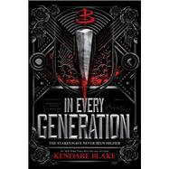In Every Generation by Blake, Kendare, 9781368075190