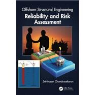 Offshore Structural Engineering: Reliability and Risk Assessment by Chandrasekaran; Srinivasan, 9781498765190