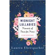 Midnight Lullabies Moments of Peace for Moms by Eberspacher, Lauren, 9781546035190