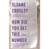 How Did You Get This Number by Crosley, Sloane, 9781594485190