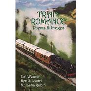 Train Romance by Silvestri, Ken; Weaver, Cat; Rabin, Natasha, 9781667815190