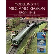 Modelling the Midland Region from 1948 by Boocock, Colin; Clarke, Tony; Swift, Peter, 9781785005190