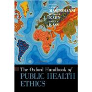 The Oxford Handbook of Public Health Ethics by Mastroianni, Anna C.; Kahn, Jeffrey P.; Kass, Nancy E., 9780190245191