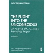 The Flight into the Unconscious by Giegerich, Wolfgang, 9780367485191