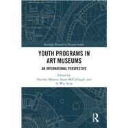 Youth Programs in Art Museums by Heather Maxson, 9781032805191