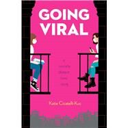 Going Viral A Socially Distant Love Story by Cicatelli-Kuc, Katie, 9781338745191