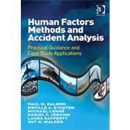 Human Factors Methods and Accident Analysis: Practical Guidance and Case Study Applications by Salmon,Paul M., 9781409405191