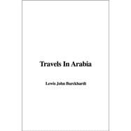 Travels In Arabia by Burckhardt, John Lewis, 9781414285191