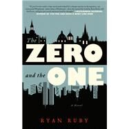 The Zero and the One by Ryan Ruby, 9781455565191