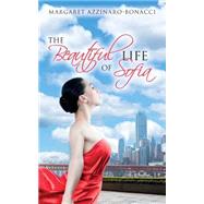 The Beautiful Life of Sofia by Azzinaro-bonacci, Margaret; Naim, Stacey N., 9781512055191