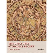 The Chasuble of Thomas Becket by Shalem, Avinoam; Ali-de-Unzaga, Miriam (CON); Borkopp-Restle, Birgitt (CON); Dor, Ariane (CON); Jacoby, David (CON), 9783777425191