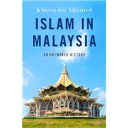Islam in Malaysia An Entwined History by Aljunied, Khairudin, 9780190925192