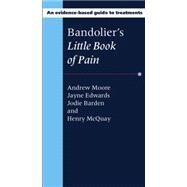 Bandolier's Little Book of Pain by Moore, Andrew; Edwards, Jayne; Barden, Jodie; McQuay, Henry, 9780198705192