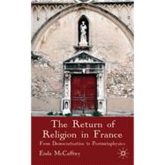 The Return of Religion in France From Democratisation to Postmetaphysics by McCaffrey, Enda, 9780230205192