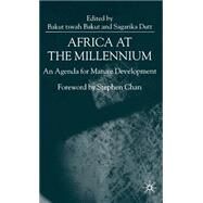 Africa at the Millennium An Agenda for Mature Development by tswah Bakut, Bakut; Dutt, Sagarika, 9780312235192