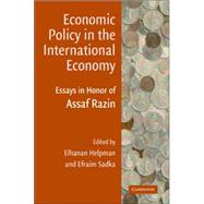 Economic Policy in the International Economy: Essays in Honor of Assaf Razin by Edited by Elhanan Helpman , Efraim Sadka, 9780521815192