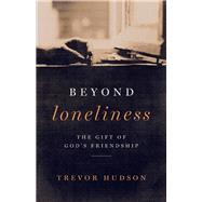Beyond Loneliness by Hudson, Trevor, 9780835815192