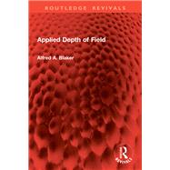 Applied Depth of Field by Alfred A. Blaker, 9781003565192