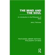 The Mind and the Soul: An Introduction to the Philosophy of Mind by Teichman; Jenny, 9781138825192