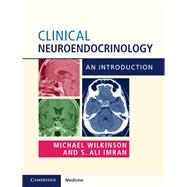 Clinical Neuroendocrinology by Wilkinson, Michael; Imran, S. Ali, 9781316645192