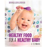 Healthy Food for a Healthy Baby by Monique le Roux Forslund, 9781432305192
