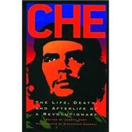 Che : The Life, Death, and Afterlife of a Revolutionary by Hart, Joseph, 9781560255192