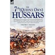 The 7th, Queen's Own Hussars: On Campaign During the Canadian Rebellion, the Indian Mutiny, the Sudan, Matabeleland, Mashonaland and the Boer War- 1818-1914 by Barrett, C. R. B., 9781846775192