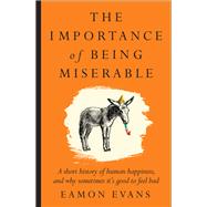 The Importance of Being Miserable by Eamon Evans, 9781923135192