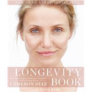 The Longevity Book by Diaz, Cameron; Bark, Sandra, 9780062375193