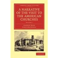 A Narrative of the Visit to the American Churches by Reed, Andrew; Matheson, James, 9781108045193