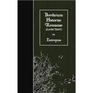 Brevarium Historiae Romanae by Eutropius, 9781523785193