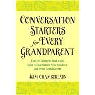 Conversation Starters for Every Grandparent by Chamberlain, Kim, 9781632205193