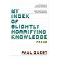My Index of Slightly Horrifying Knowledge by Guest, Paul, 9780061685194
