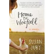 Home to Woefield by Juby, Susan, 9780061995194