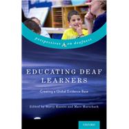 Educating Deaf Learners Creating a Global Evidence Base by Knoors, Harry; Marschark, Marc, 9780190215194