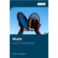 Music and Citizenship by Stokes, Martin, 9780197555194