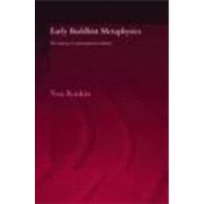 Early Buddhist Metaphysics: The Making of a Philosophical Tradition by Ronkin; Noa, 9780415345194