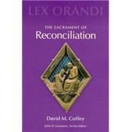 The Sacrament of Reconciliation by Coffey, David, 9780814625194