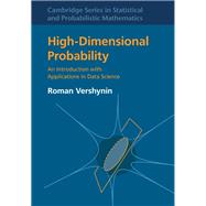 High-dimensional Probability by Vershynin, Roman, 9781108415194