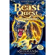 Beast Quest: 56: Shamani the Raging Flame by Blade, Adam, 9781408315194
