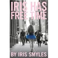 Iris Has Free Time by Smyles, Iris, 9781593765194