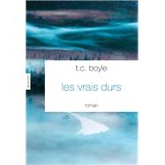 Les vrais durs by T.C. Boyle, 9782246855194