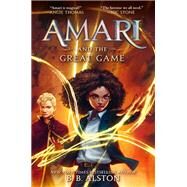 Amari and the Great Game by B. B. Alston, 9780062975195